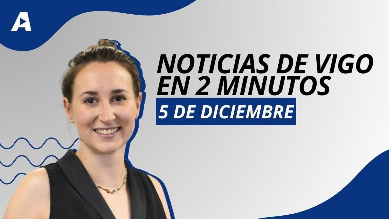 Noticias de Vigo en 2 minutos: jueves 5 de diciembre